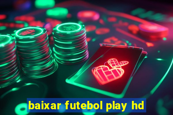 baixar futebol play hd